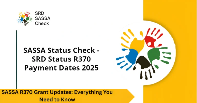 SASSA R370 Grant Updates: Everything You Need to Know