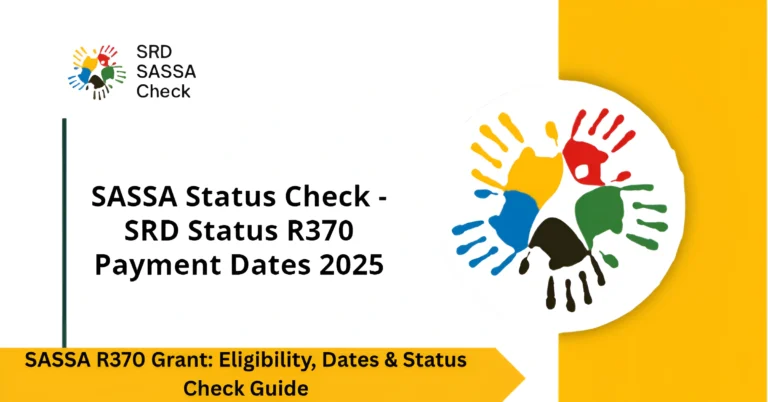 SASSA R370 Grant: Eligibility, Dates & Status Check Guide