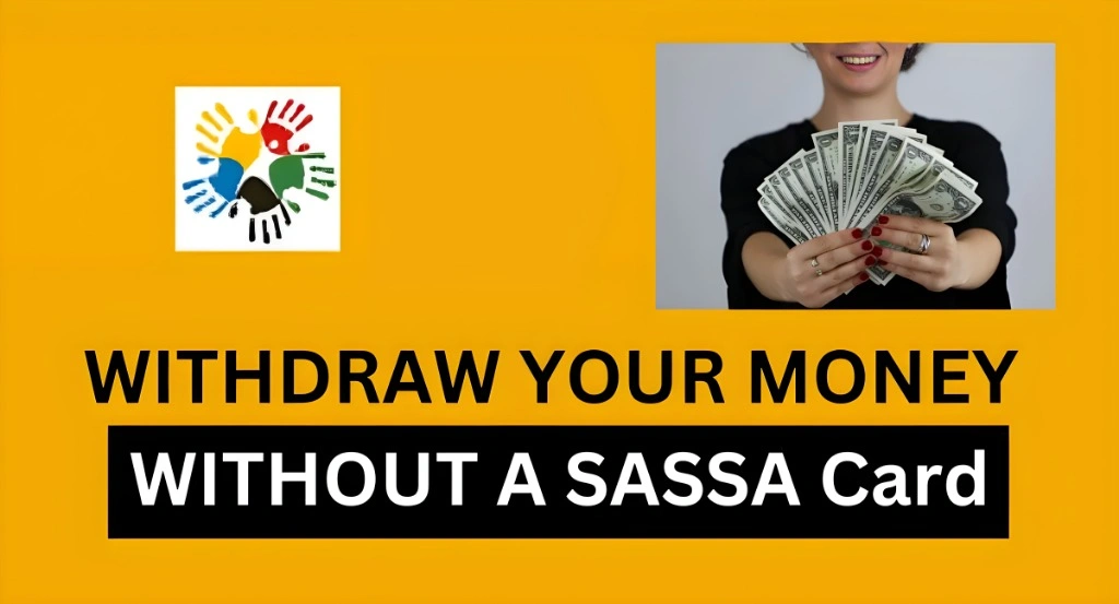 Alternative Methods of Withdrawal Without a SASSA Card