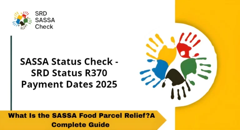  What Is the SASSA Food Parcel Relief?A Complete Guide