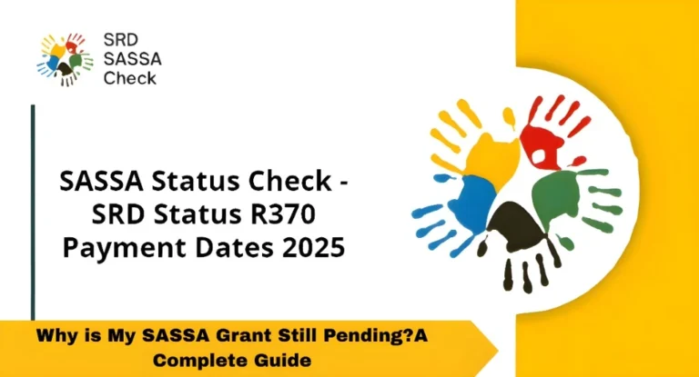 Why is My SASSA Grant Still Pending?A Complete Guide