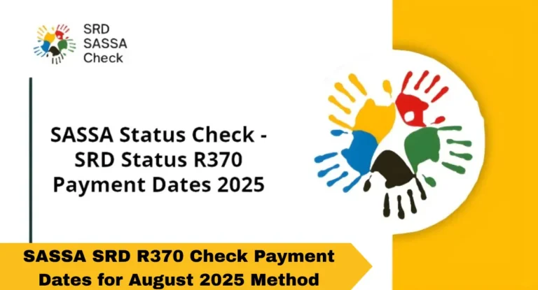 SASSA SRD R370 Check Payment Dates for August 2025 Method